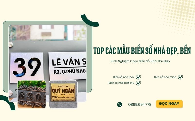 Top Các Mẫu Biển Số Nhà Đẹp, Bền Và Kinh Nghiệm Chọn Biển Số Nhà Phù Hợp
